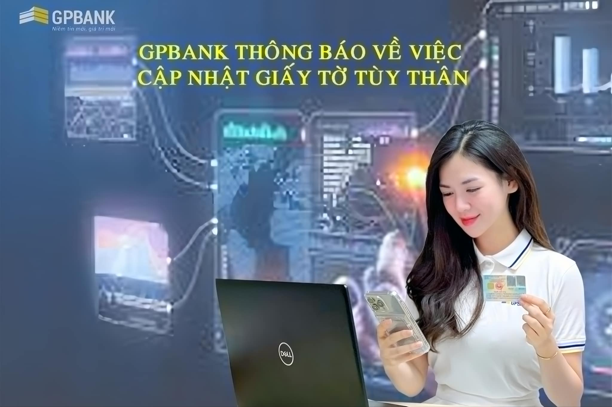 GPBANK THÔNG BÁO VỀ VIỆC CẬP NHẬT GIẤY TỜ TÙY THÂN 